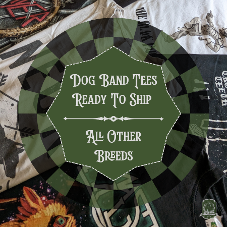 Dog Band Tees | All Other Breeds | Ready To Ship